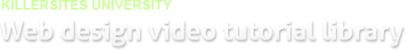 KillerSites University: web design video tutorial library